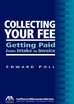 Collecting Your Fee: Getting Paid from Intake to Invoice