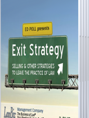 Exit Strategy: Selling & Other Strategies to Leave the Practice of Law